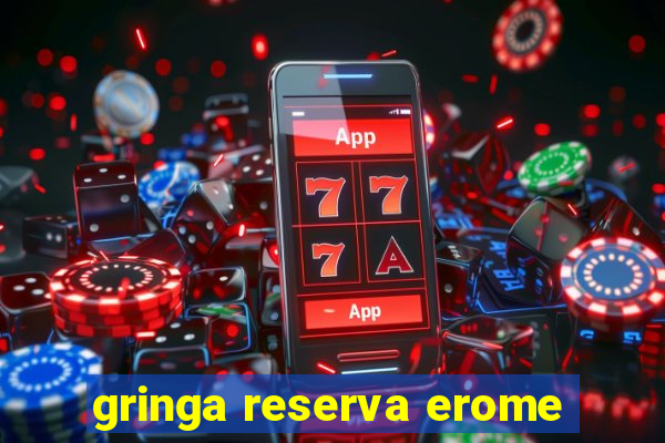 gringa reserva erome